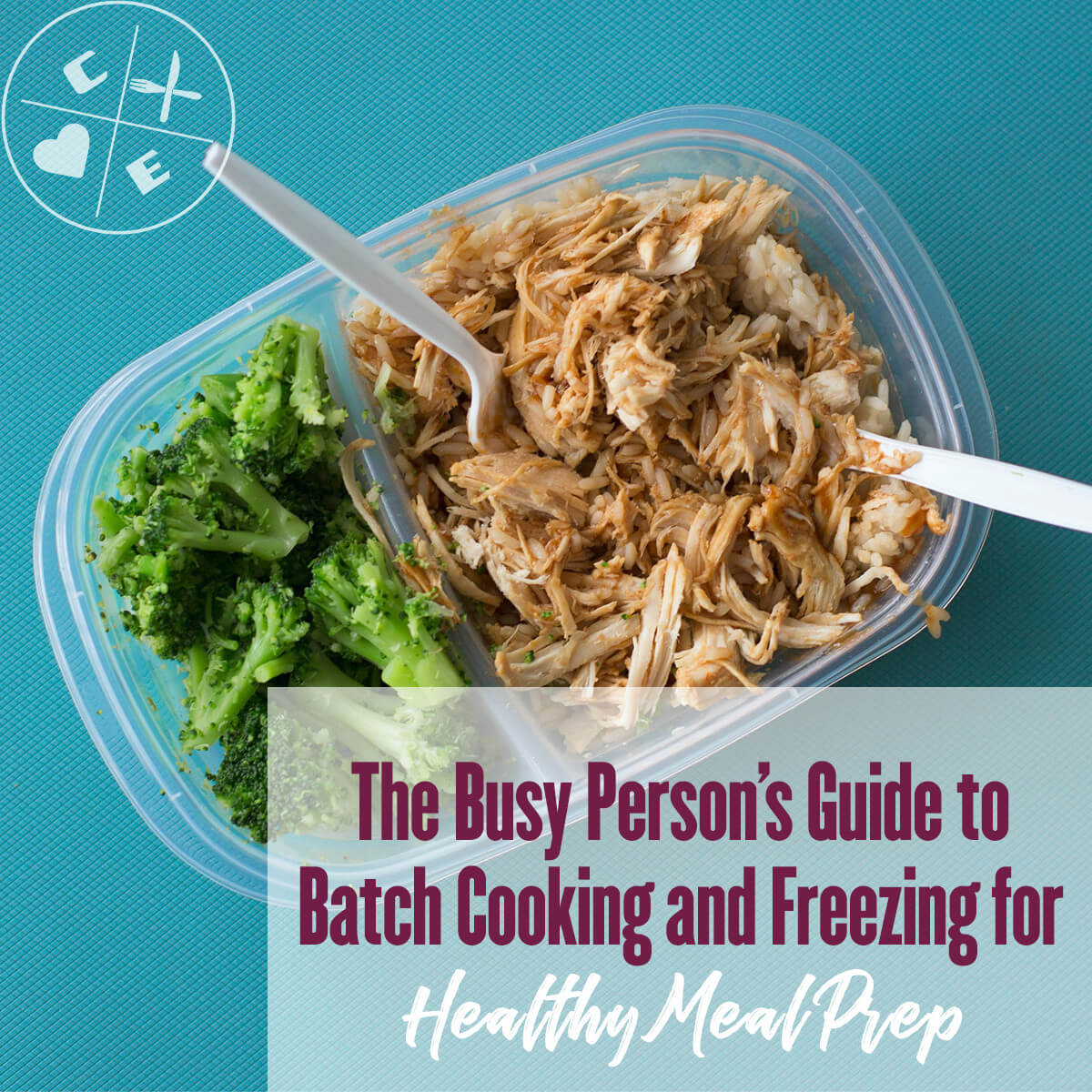 The Busy Person's Guide To Batch Cooking And Freezing For Healthy Meal Prep