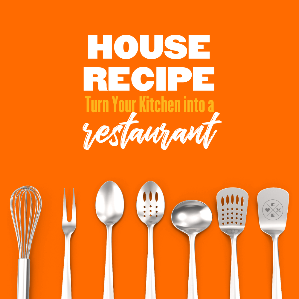 House Recipe: Turn Your Kitchen Into a Restaurant