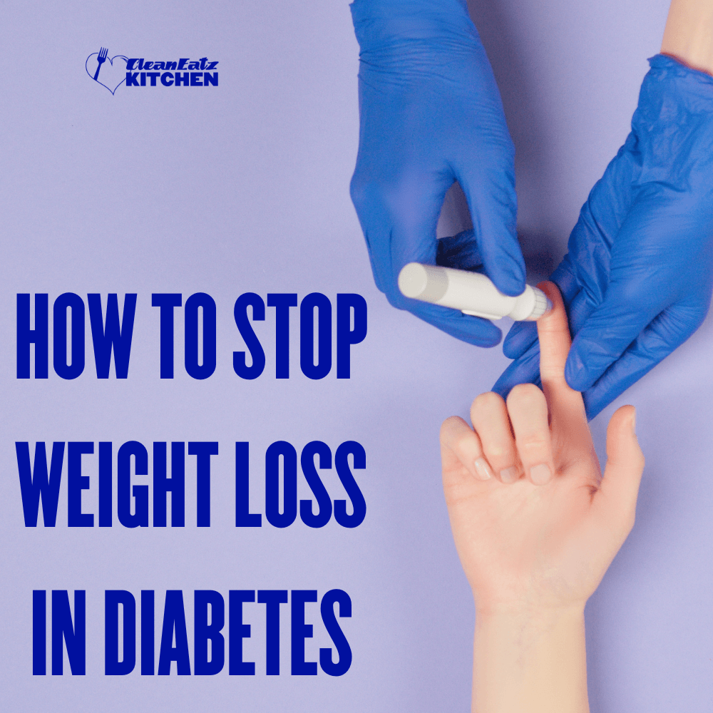 How To Stop Weight Loss In Diabetes?