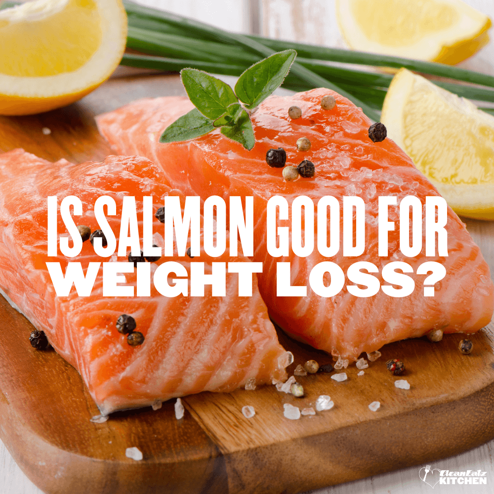 Is Salmon Good For Weight Loss 