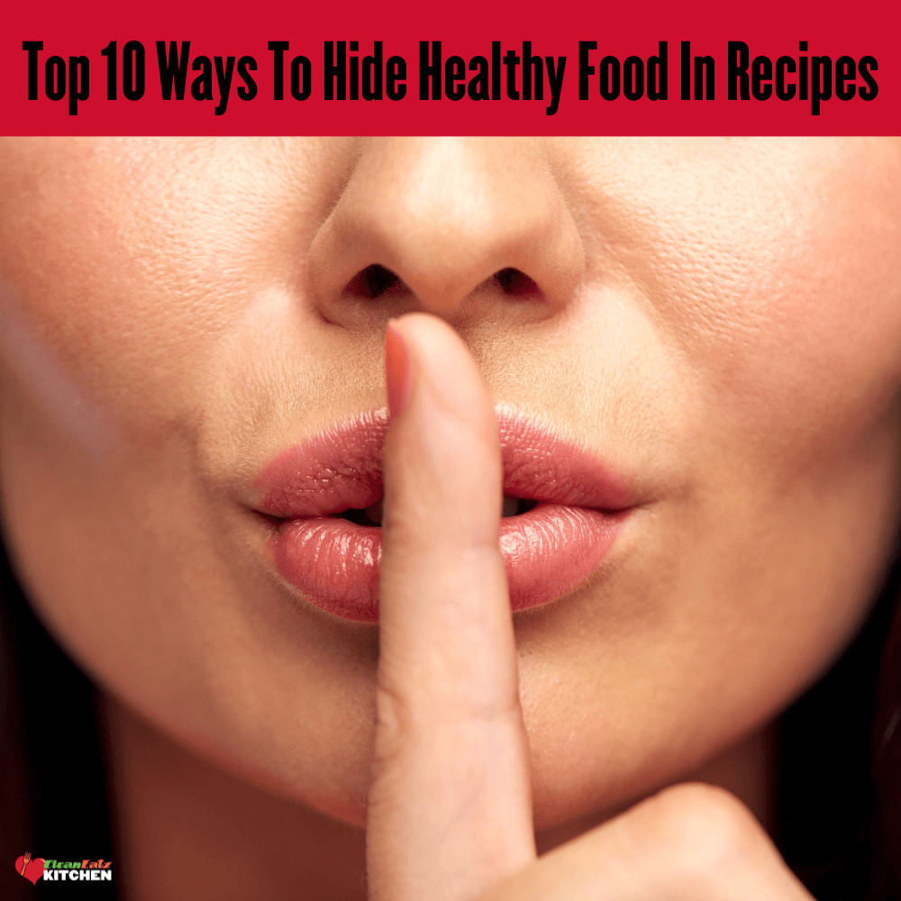 How to Hide Healthy Food in Recipes