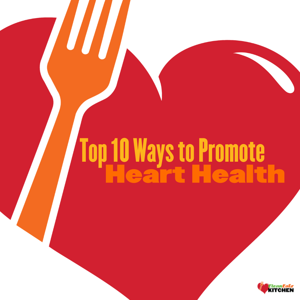 Top Ten Evidence-base Foods That Promote Heart Health