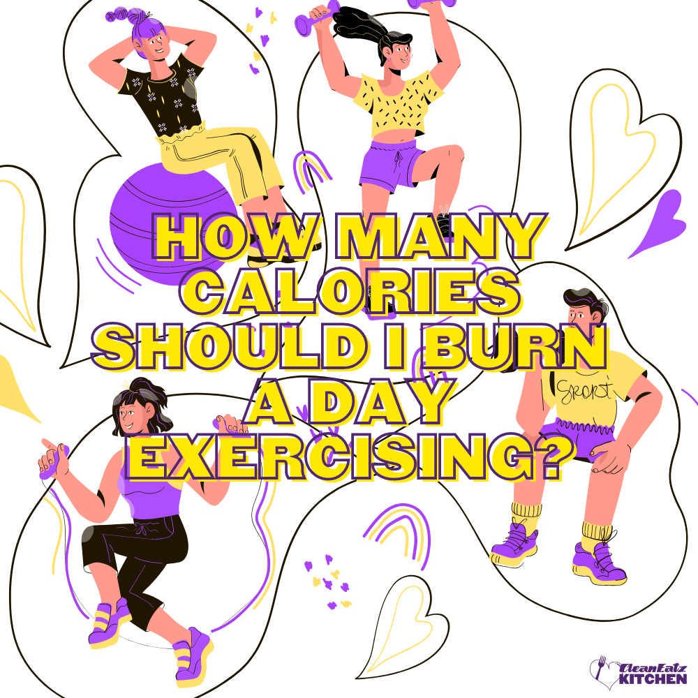 How Many Calories Should I Burn a Day Exercising?