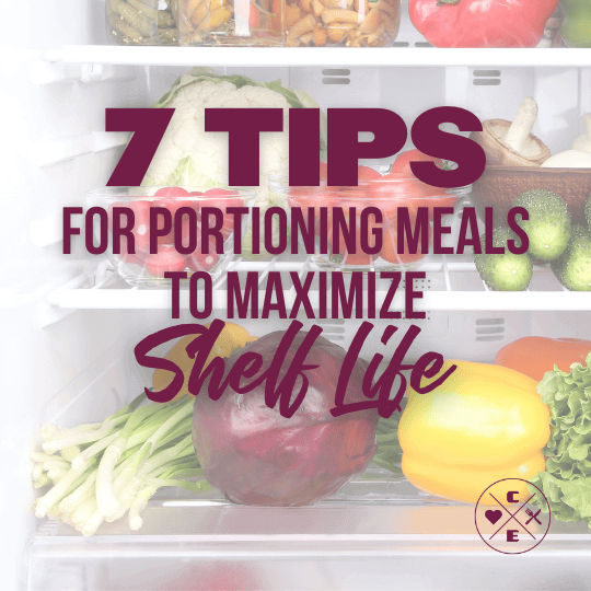 7 Tips for Portioning Meals to Maximize Shelf Life