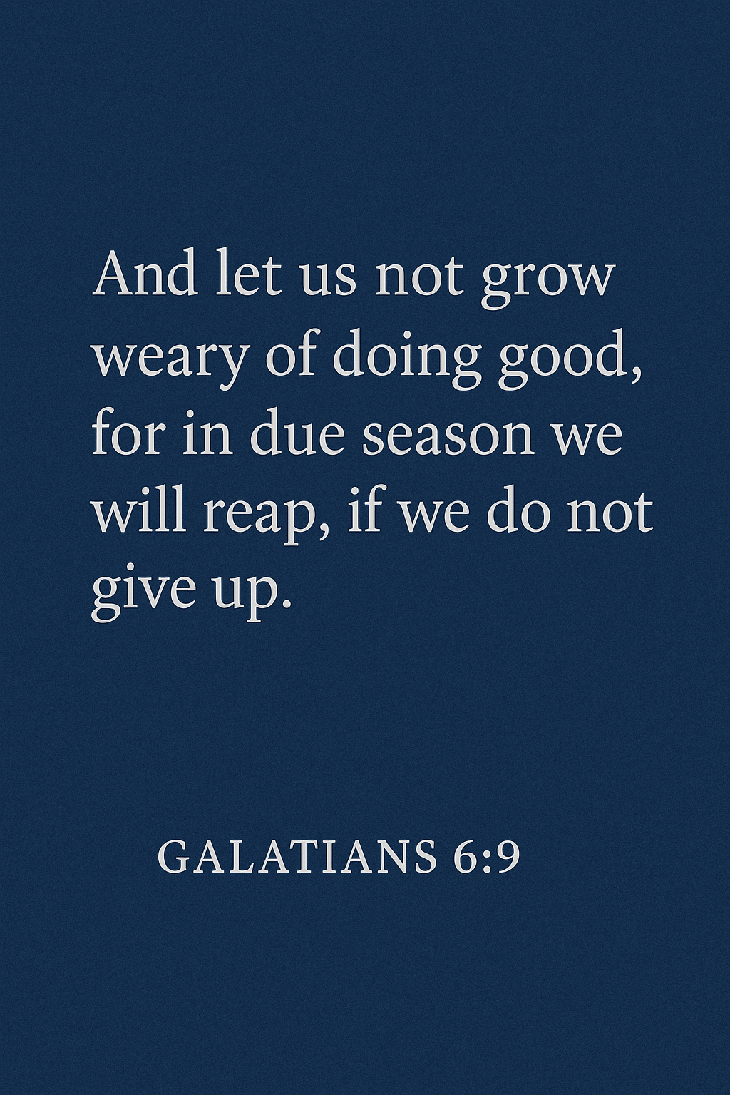 don't get weary in well doing scripture
