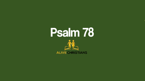 (Full) Psalm 78 KJV - The Scripture Of The Day