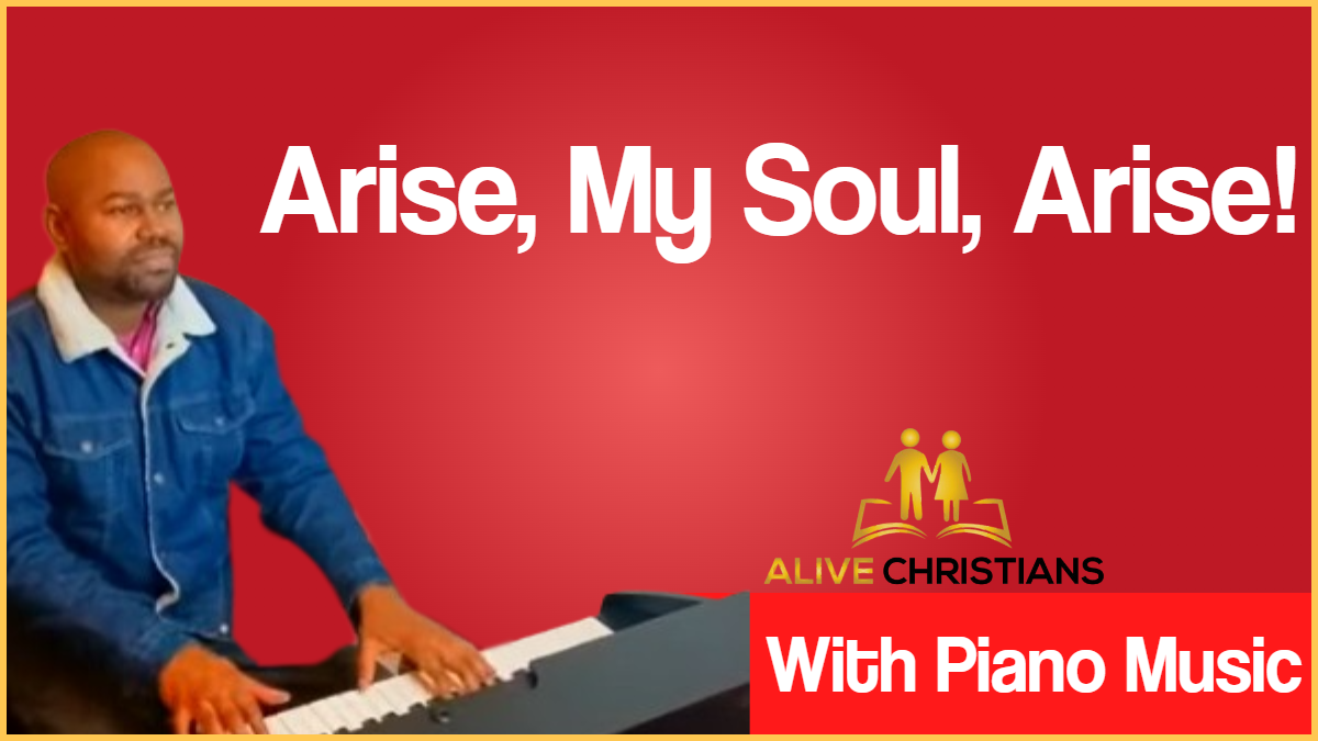 Arise My Soul Arise Lyrics - Hymn with Piano Music (Accurate)