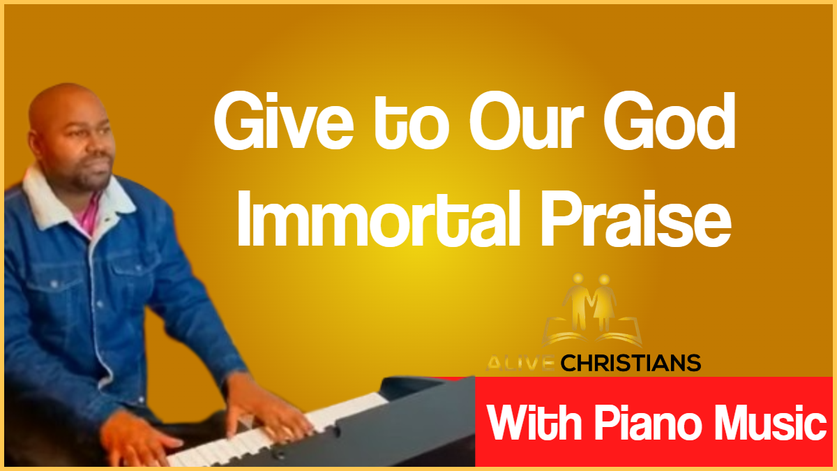 Give to Our God Immortal Praise lyrics - Hymn with Piano Music (Accurate)