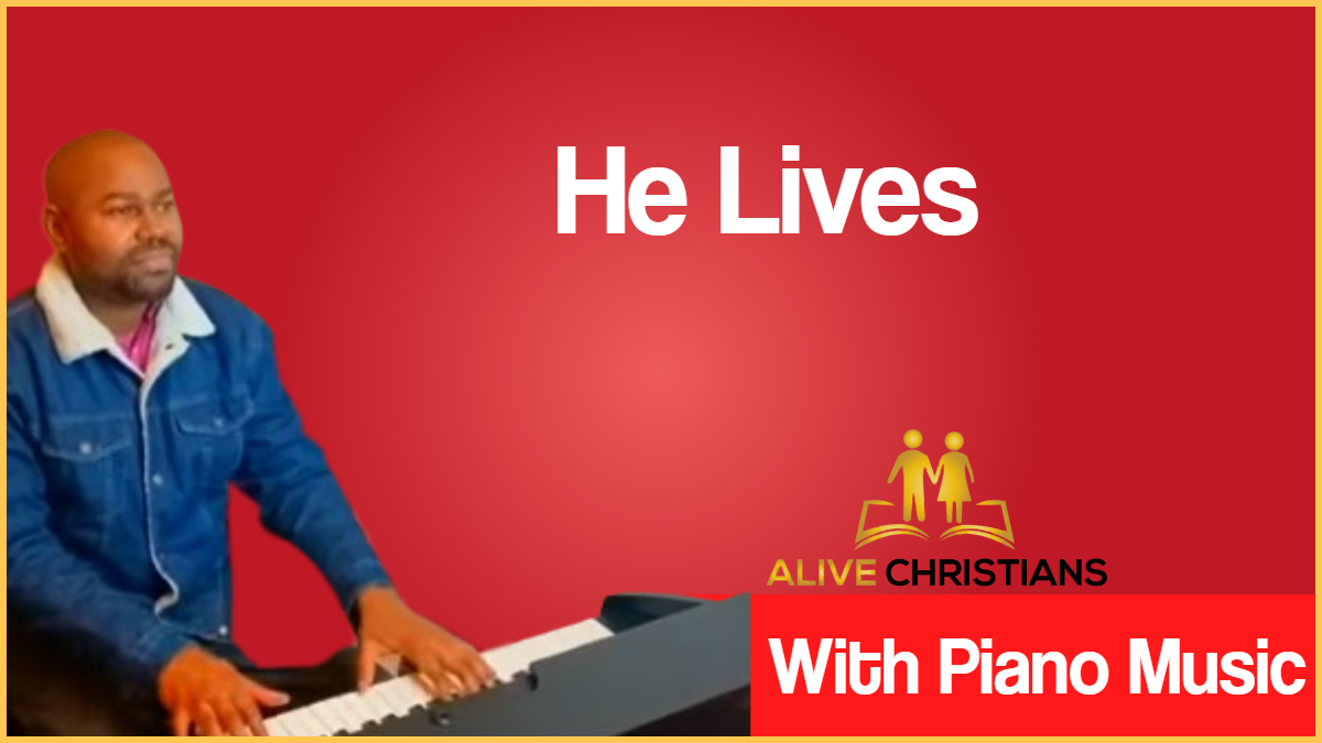 He Lives lyrics - Hymn with Piano Music (Accurate)