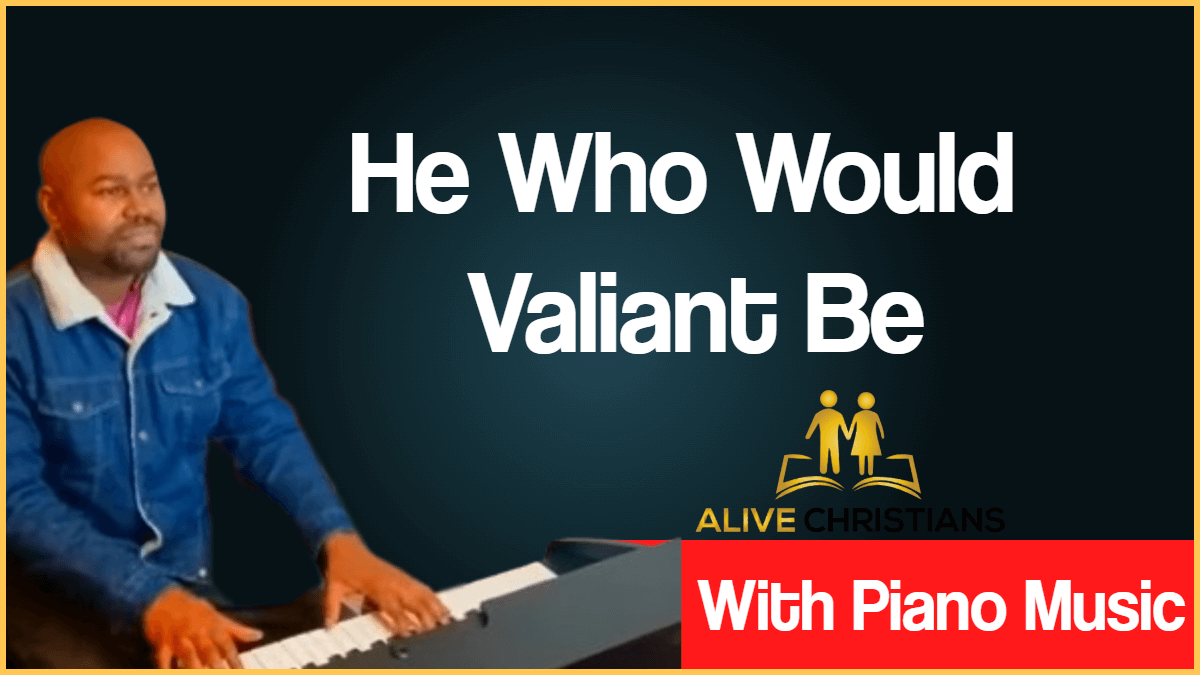 He Who Would Valiant Be lyrics - Hymn with Piano Music (Accurate)