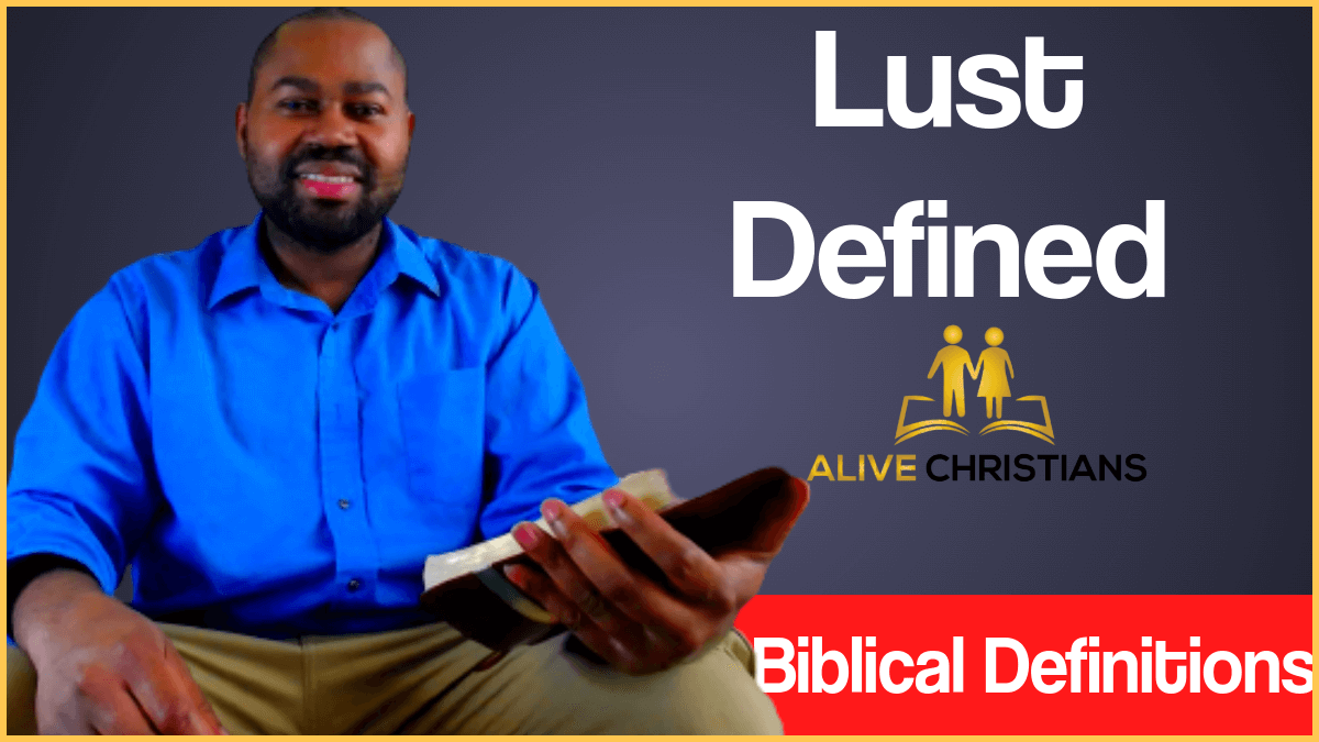 Lust Definition - The Full Biblical Meaning (Accurate)