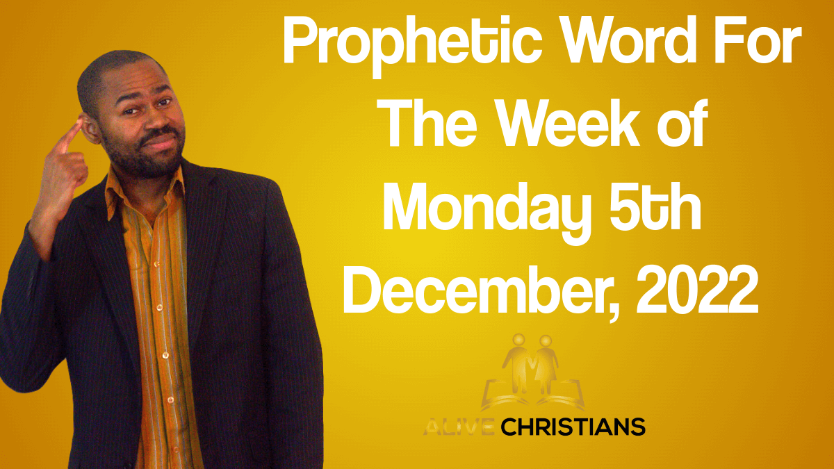 Prophetic Word For Week of Monday, December 5th 2022 (Prophetic School)