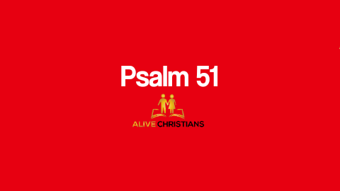 (Full) Psalm 51 KJV - The Scripture For Today