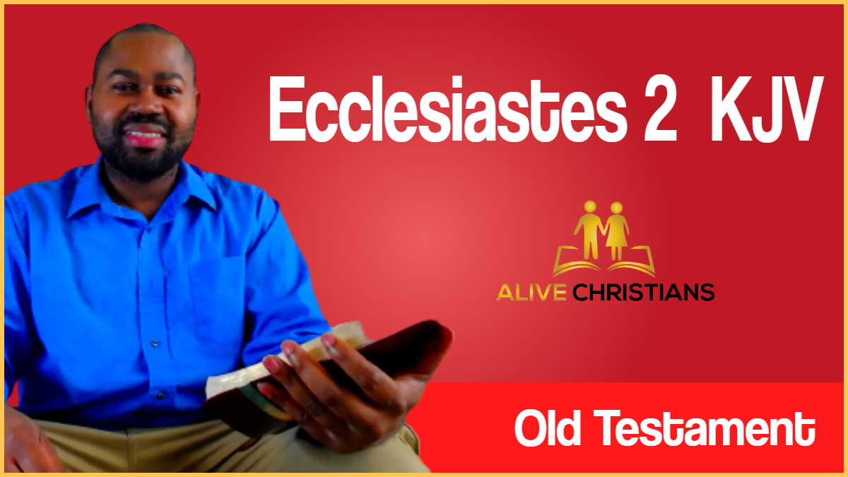 (Full) Ecclesiastes 2 KJV - Scripture For Today