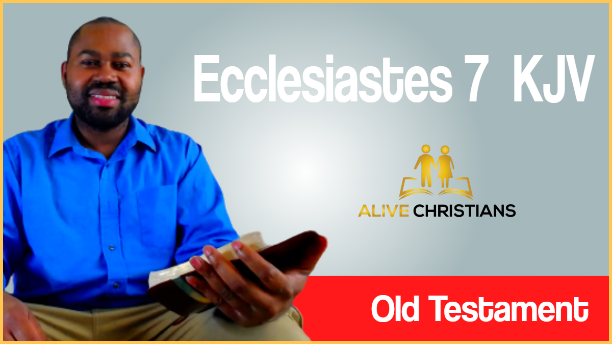 (Full) Ecclesiastes 7 KJV - Scripture For Today