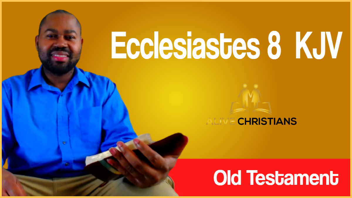 (Full) Ecclesiastes 8 KJV- Who is as the wise man? and who knoweth