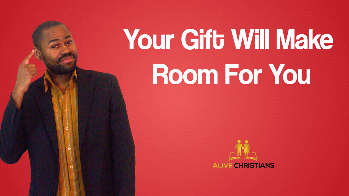 (Powerful) Your Gift Will Make Room For You - Daily Inspirational Quotes