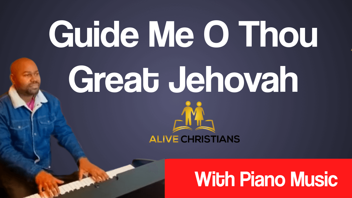 Guide Me O Thou Great Jehovah Lyrics (Accurate) and Piano Music