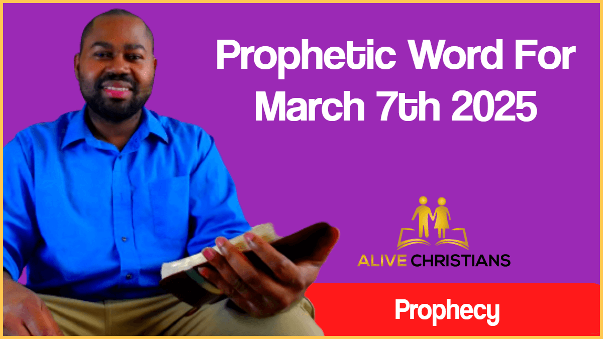 Prophetic Word Of The Day For March 7th (With Bible Verses)