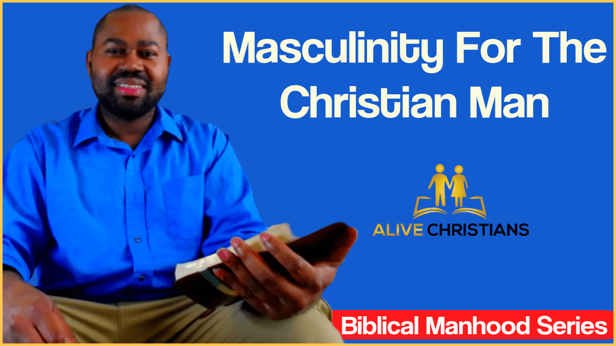 What Does Biblical Manhood Look Like For The Christian Man