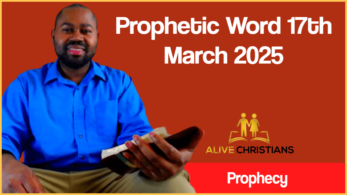 Prophetic Word for the 17th March 2025 (With Bible Verses)