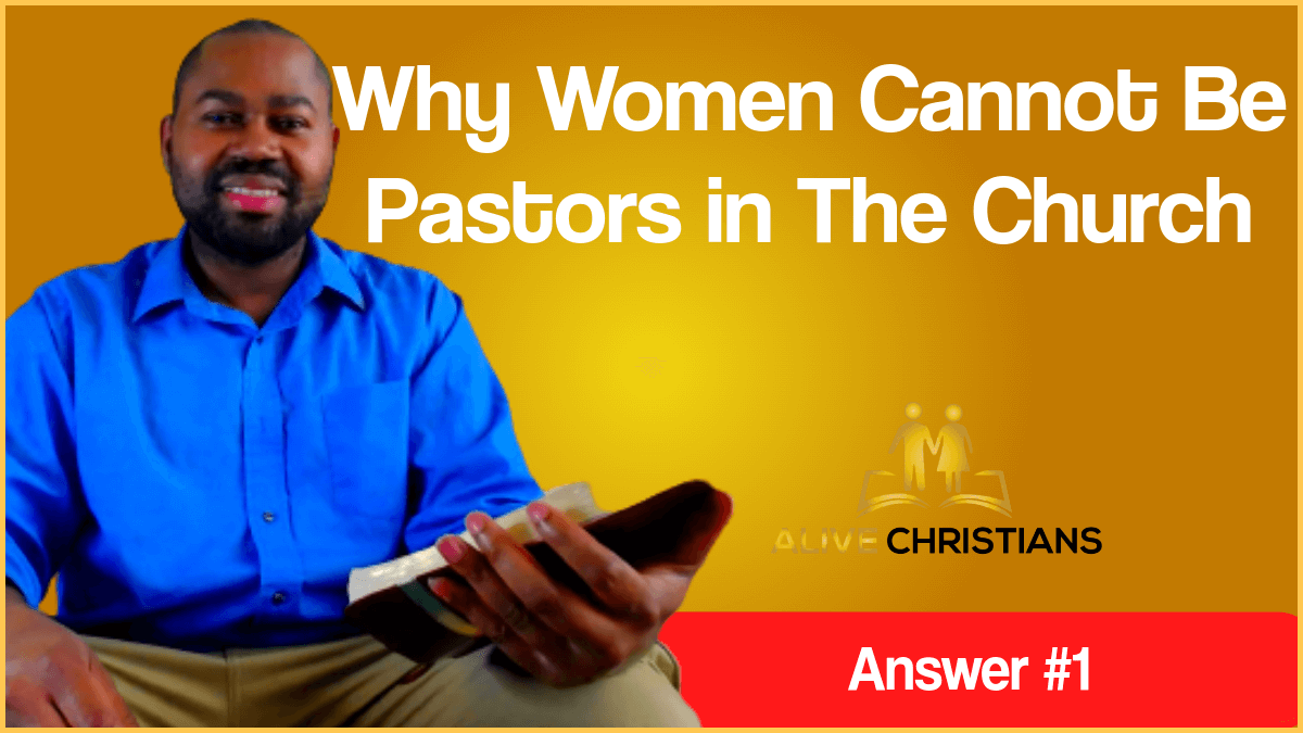 Why Women Cannot Be Pastors In The Church - Biblical Answer #1