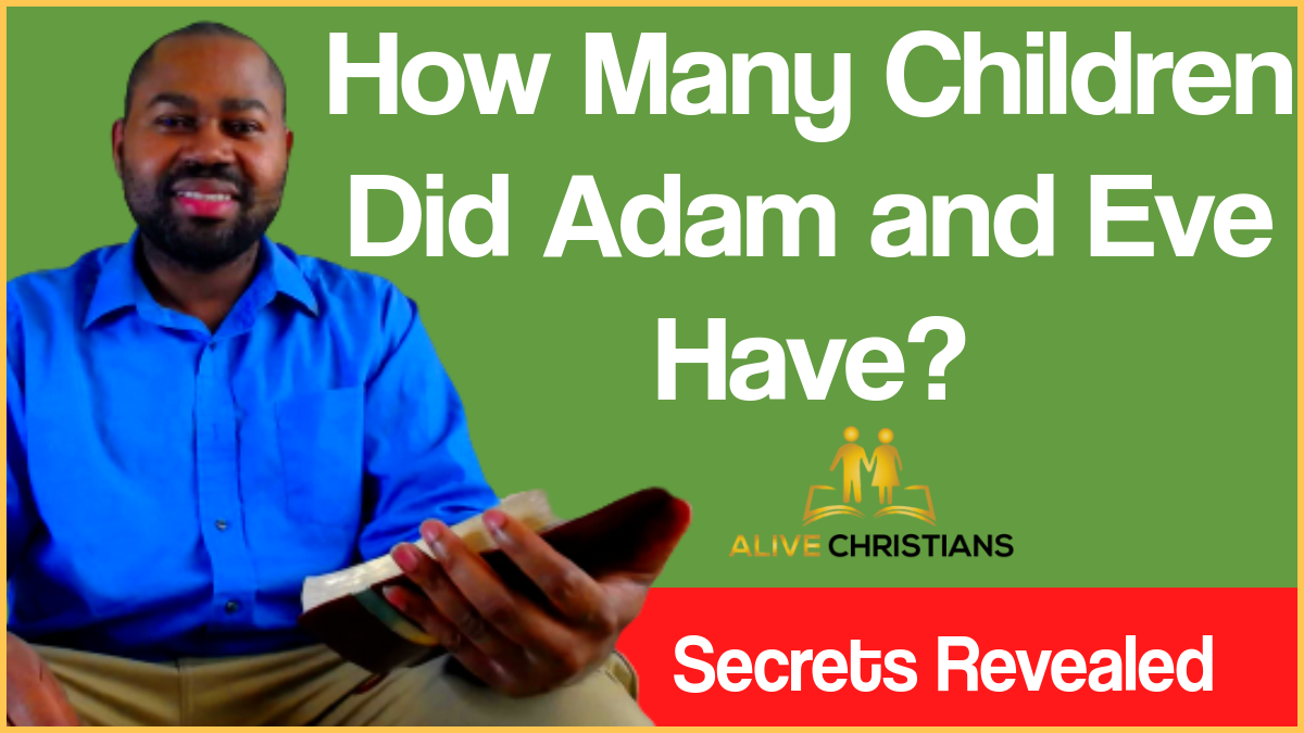 How Many Children Did Adam And Eve Have? Their Sons And Daughters?