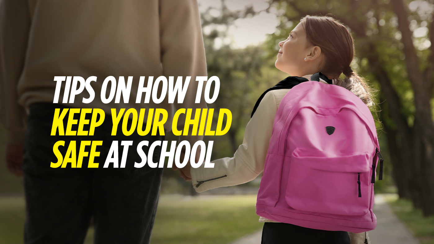 School Safety: Tips on How to Keep Your Child Safe at School