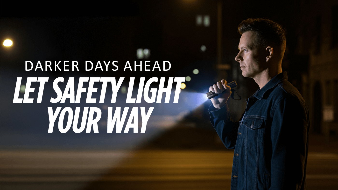 Darker Days Ahead Let Safety Light Your Way