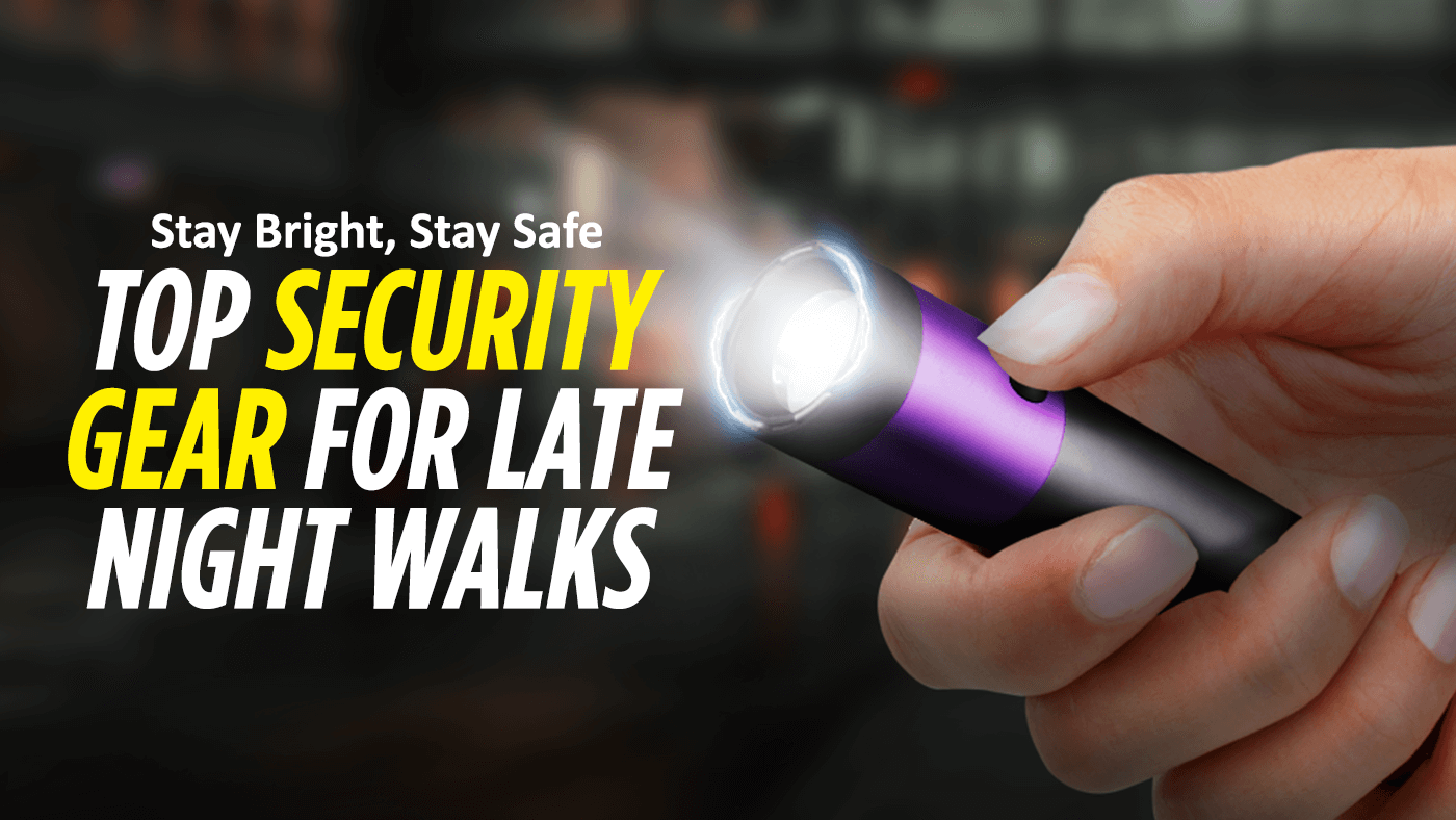 Stay Bright, Stay Safe: Top Security Gear for Late Night Walks