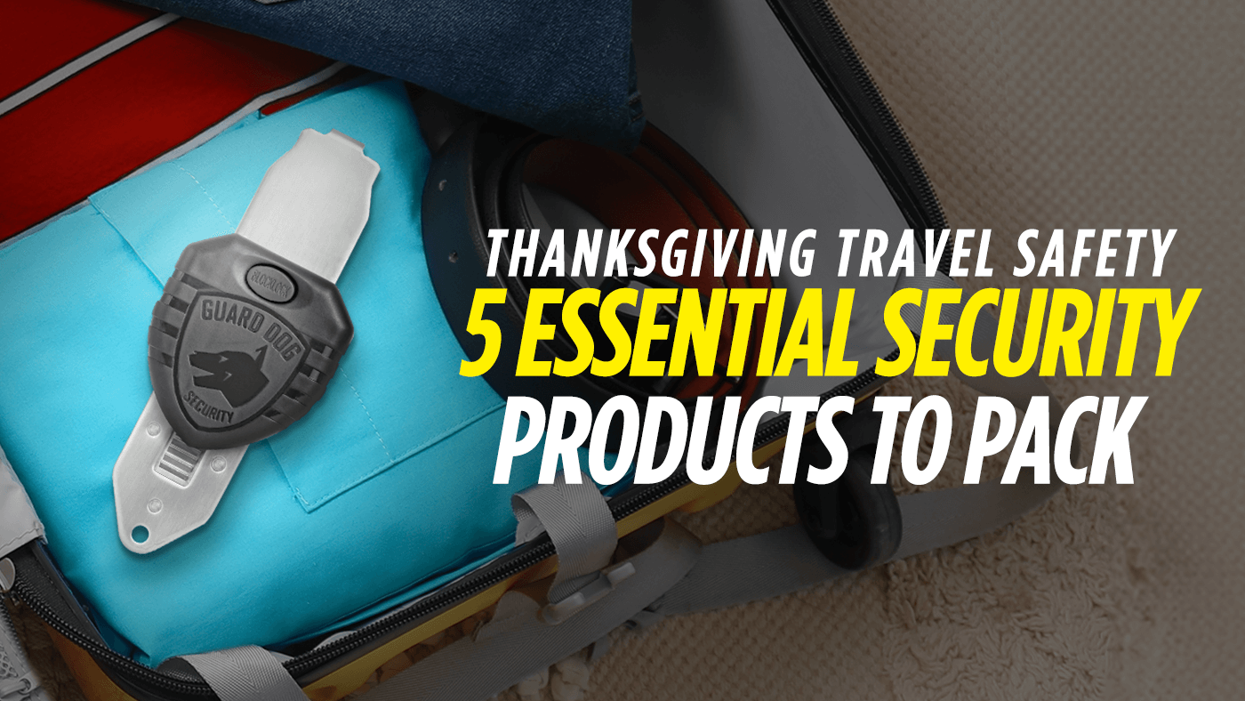 Thanksgiving Travel Safety: 5 Essential Security Products to Pack