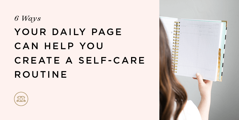 Use Your Daily Planner For Self-Care: 6 Easy Tips