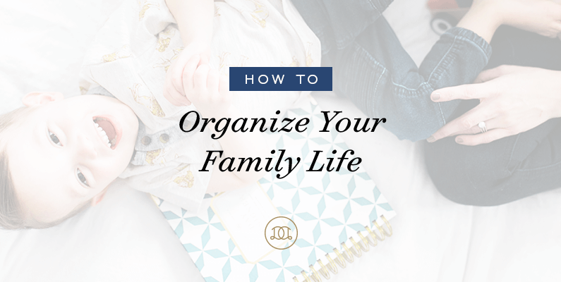 How to Organize Your Family Life