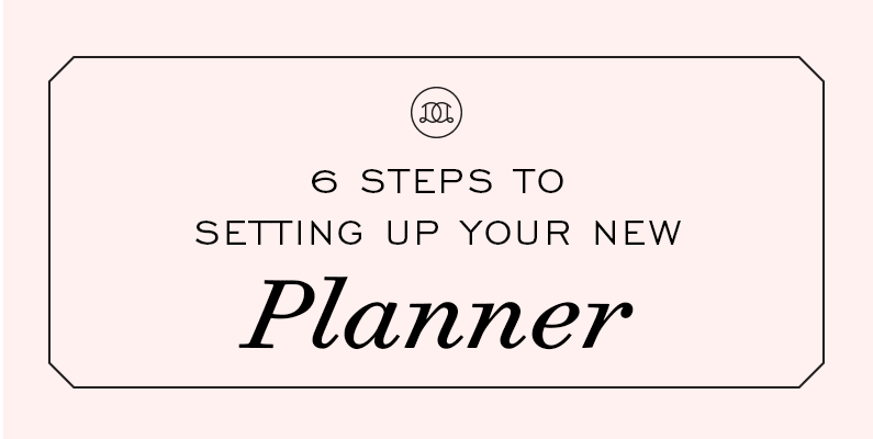 6 Steps To Setting Up Your New Planner