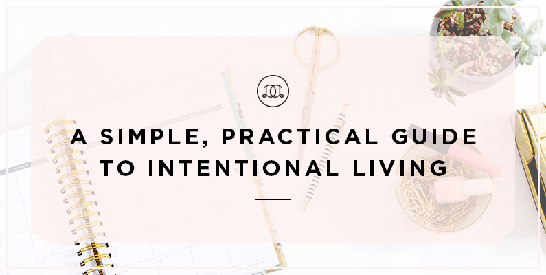 A Simple, Practical Guide to Intentional Living