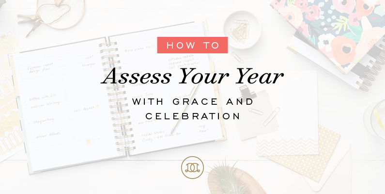 How to Assess Your Year with Grace and Celebration