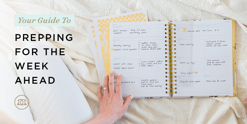 Your Guide to Prepping for the Week Ahead