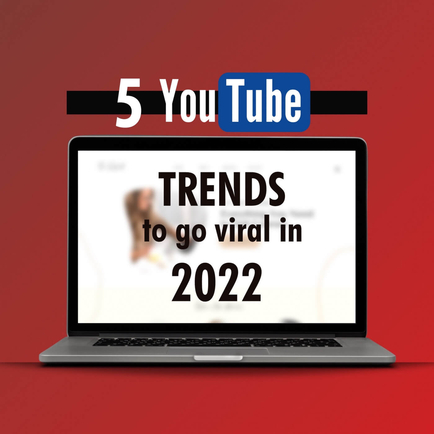 5 Youtube Trends To Go Viral In 2022 – Social Growth Engine