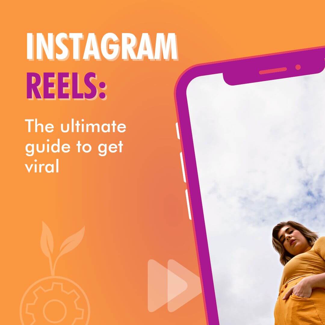 The ultimate guide to create viral Instagram reels