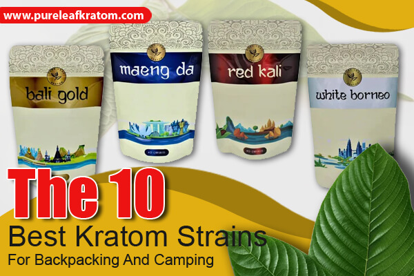 The 15 Best Kratom Strains for Backpacking and Camping