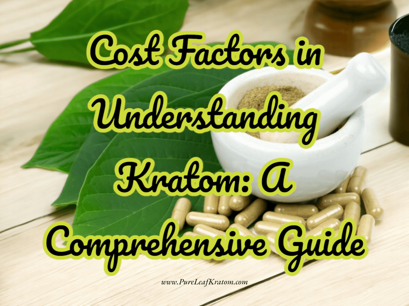 Unraveling the Price Tag: A Comprehensive Guide to Kratom Cost Factors
