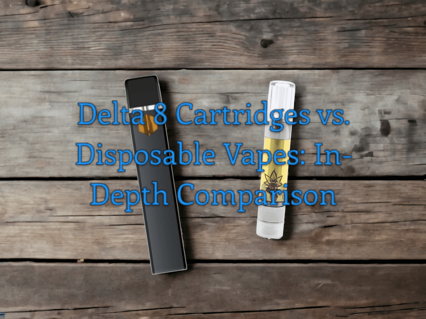 Delta 8 Cartridges vs Disposable Vapes: An In-Depth Comparison for Cannabinoid Connoisseurs