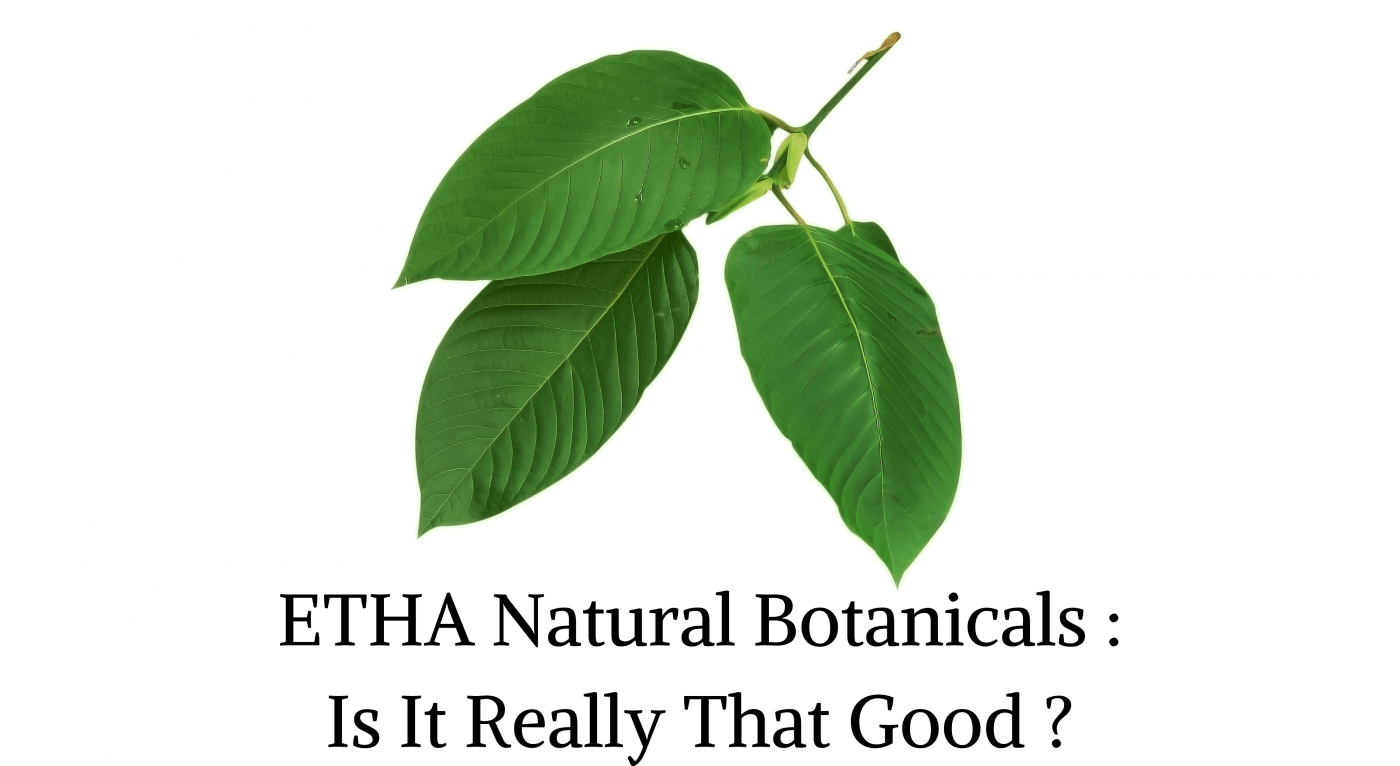 ETHA Natural Botanicals : Is It Really That Good ?