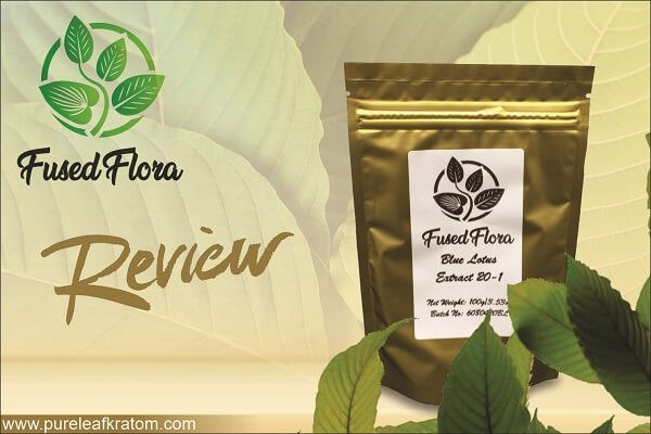 Fused Flora Kratom on the Rise. The Quality and Service