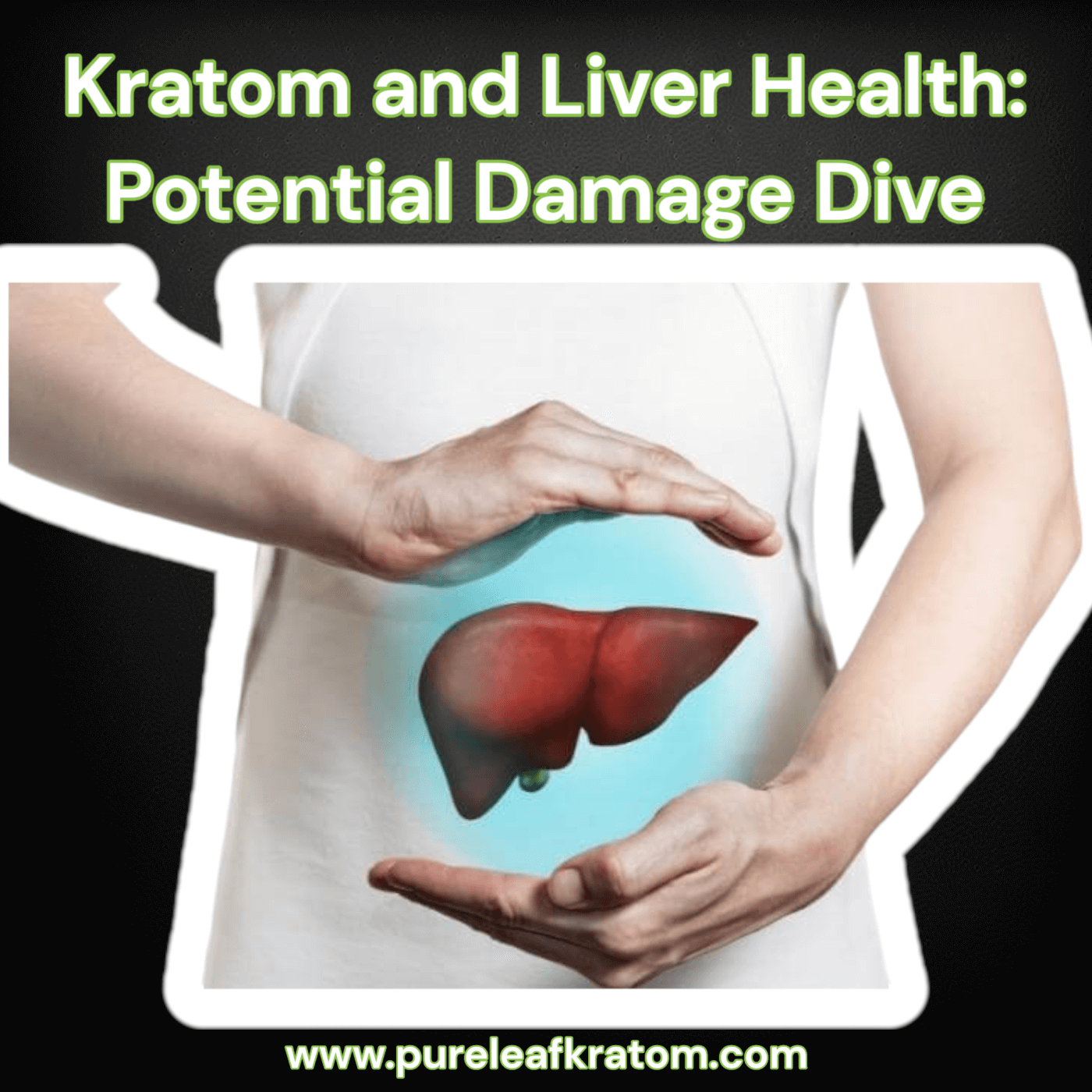 'Is Kratom Bad for the Liver? A Deep Dive into Potential Liver Damage Associated with its Use'