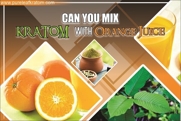 Kratom and Orange Juice: Is This Combo Worth It?