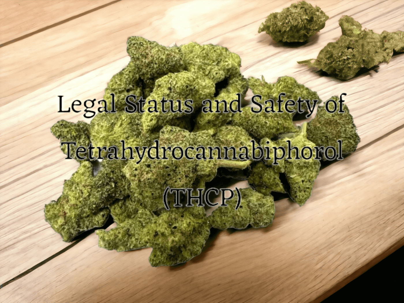 Decoding the Legality and Safety of Tetrahydrocannabiphorol (THCP)