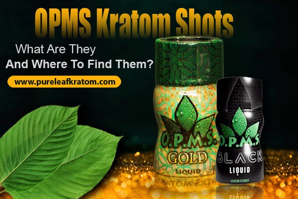 OPMS Kratom Shots-What Are They And Where To Find Them?