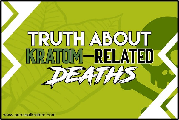 The Truth About Kratom Related Deaths