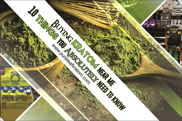 Kratom Near Me: Facts You Must Be Aware of When Buying Kratom Locally